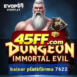 baixar plataforma 7622